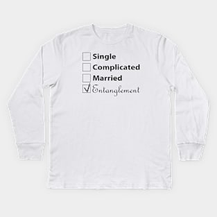 Single Complicated Married Entanglement Kids Long Sleeve T-Shirt